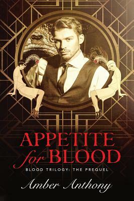 Appetite for Blood: The Blood Trilogy Prequel by Amber Anthony