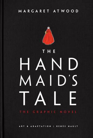 The Handmaid's Tale: The Graphic Novel by Renée Nault