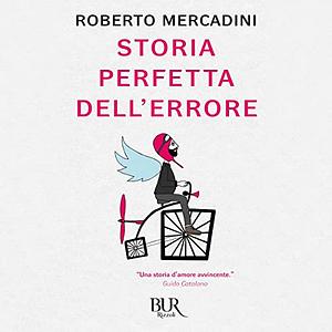 Storia perfetta dell'errore by Roberto Mercadini