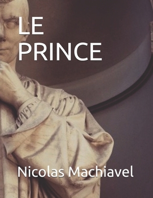 Le Prince by Niccolò Machiavelli