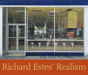 Richard Estes' Realism by Helen Ferrulli, Patterson Sims, Jessica May