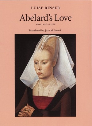Abelard's Love by Jean M. Snook, Luise Rinser