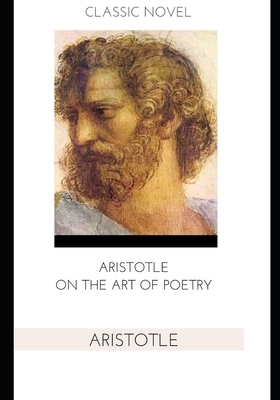 Aristotle on the Art of Poetry by Aristotle