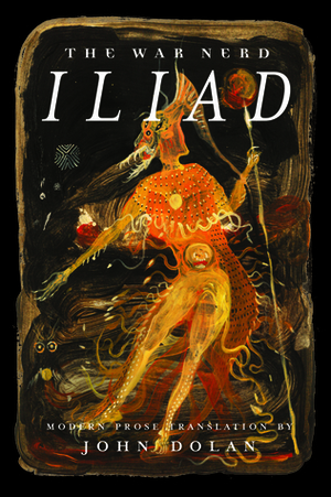 The War Nerd Iliad by John Dolan