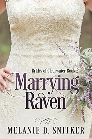 Marrying Raven by Melanie D. Snitker