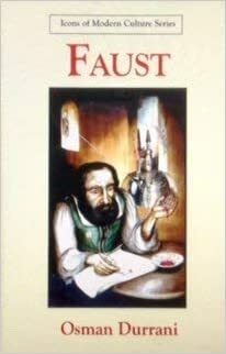 Faust: Icon of Modern Culture by Derek Katz, Osman Durrani, Paul M. Malone, Rolf Hellebust, Yoko Riley