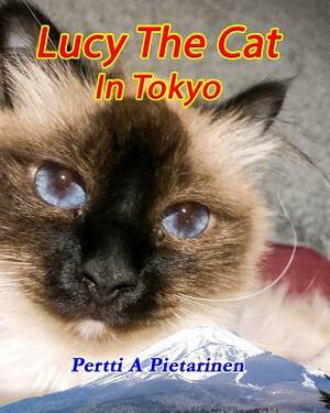 Lucy The Cat In Tokyo by Pertti a. Pietarinen