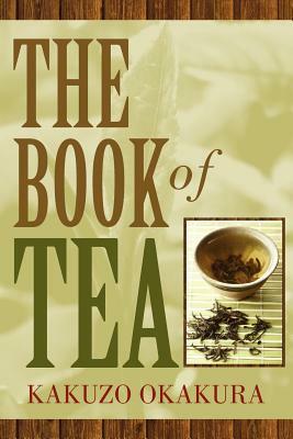 The Book of Tea by Kakuzo Okakura