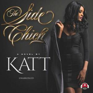 The Side Chick by Katt