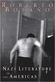 Naziliteratuur in de Amerika's by Roberto Bolaño