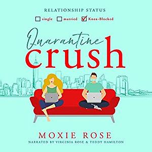 Quarantine Crush by Moxie Rose