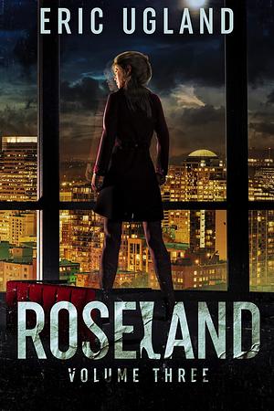 Roseland: Volume Three by Eric Ugland