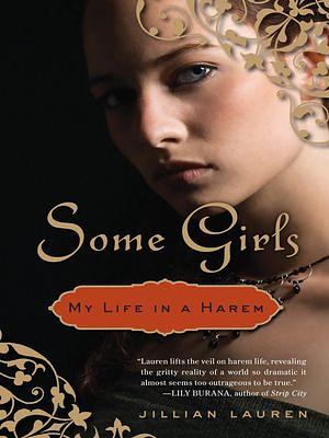 Some Girls: My Life in a Harem by Jillian Lauren