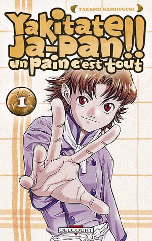 Yakitate ! Ja-Pan, tome 1 by Takashi Hashiguchi