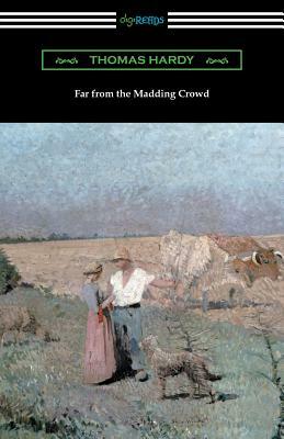 Far from the Madding Crowd by Thomas Hardy