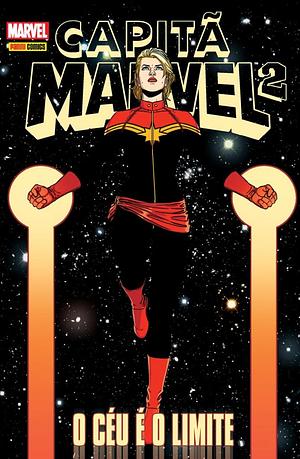 Capitã Marvel, Vol. 2: O Céu é o Limite! by Kelly Sue DeConnick