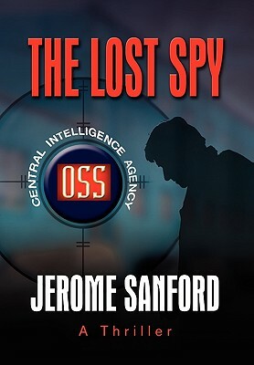 The Lost Spy by Jerome Sanford