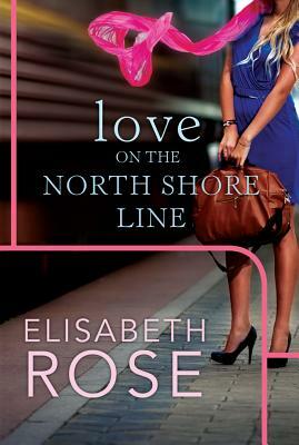 Love on the North Shore Line by Elisabeth Rose