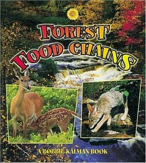 Forest Food Chains by Bobbie Kalman