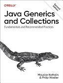 Java Generics and Collections: Fundamentals and Recommended Practices by Maurice Naftalin, Philip Wadler