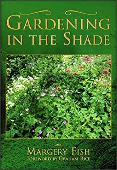 Gardening in the Shade by Margery Fish
