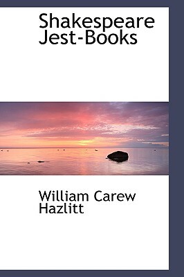 Shakespeare Jest-Books by William Carew Hazlitt