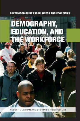 Demography, Education, and the Workforce by Robert I. Lerman