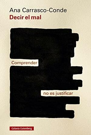 Decir el mal: La destrucción del nosotros by Ana Carrasco-Conde