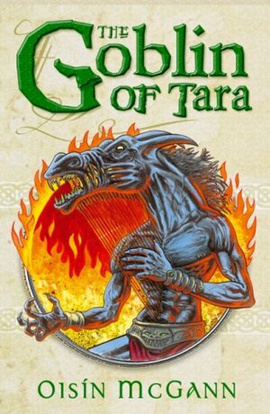 The Goblin Of Tara by Oisín McGann
