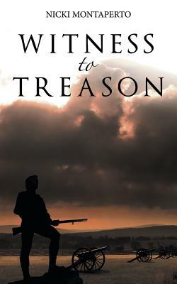 Witness to Treason by Nicki Montaperto
