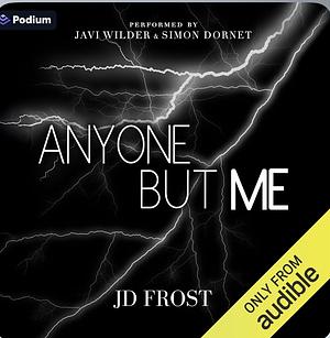 Anyone But Me by J.D. Frost