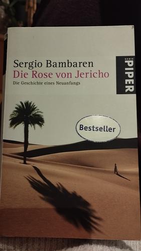 Die Rose von Jericho: die Geschichte eines Neuanfangs by Sergio Bambaren