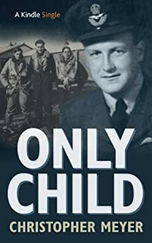 Only Child (Kindle Single) by Christopher Meyer