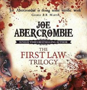 The First Law Trilogy Boxed Set: The Blade Itself, Before They Are Hanged, Last Argument of Kings by Joe Abercrombie