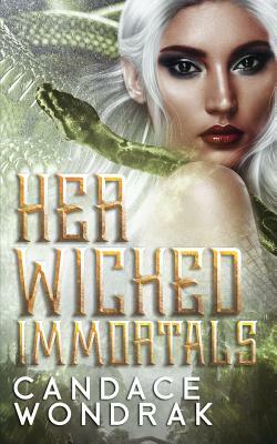 Her Wicked Immortals by Candace Wondrak