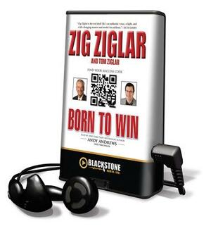 Born to Win by Tom Ziglar, Zig Ziglar