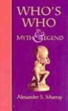 Whos Who in Myth and Legend by Book Sales Inc.