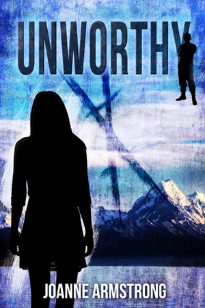 Unworthy by Joanne Armstrong