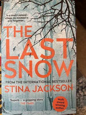 The Last Snow by Stina Jackson