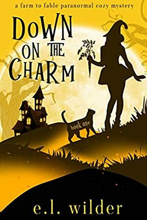 Down on the Charm by E.L. Wilder