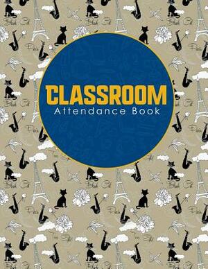 Classroom Attendance Book by Rogue Plus Publishing
