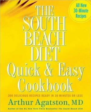 South Beach Diet Quick and Easy Cookbook by Arthur Agatston, Arthur Agatston