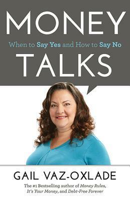 Money Talks: When to Say Yes and How to Say No by Gail Vaz-Oxlade