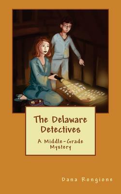 The Delaware Detectives by Dana Rongione