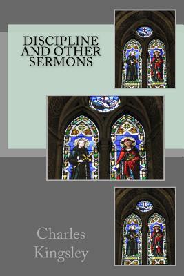 Discipline and Other Sermons by Charles Kingsley