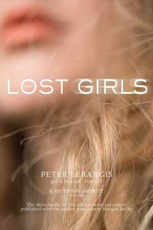 The Lost Girls: Get it Started / After Hours / Last Call by Morgan Burke, Peter Lerangis