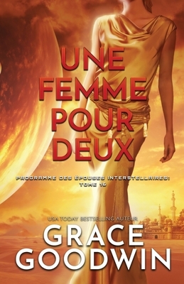 Une Femme Pour Deux: (Grands caractères) by Grace Goodwin