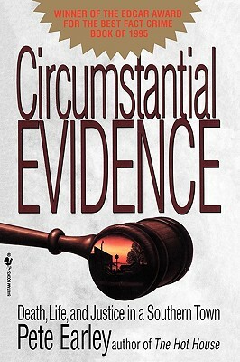Circumstantial Evidence: Death, Life, and Justice in a Southern Town by Pete Earley