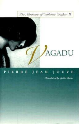 Vagadu: The Adventure of Catherine Crachat: II by Pierre Jean Jouve