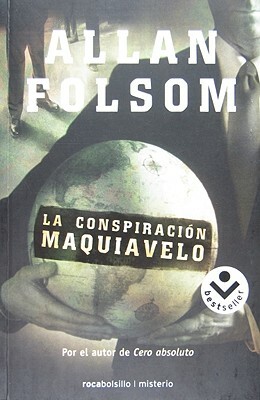 La Conspiracion Maquiavelo = The Machiavelli Covenant by Allan Folsom